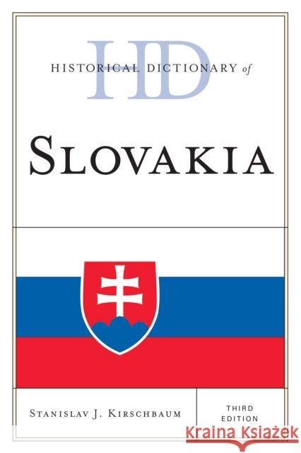 Historical Dictionary of Slovakia, Third Edition Kirschbaum, Stanislav J. 9780810880290 Scarecrow Press - książka