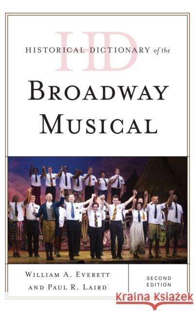 Historical Dictionary of the Broadway Musical William A. Everett Paul R. Laird 9781442256682 Rowman & Littlefield Publishers - książka