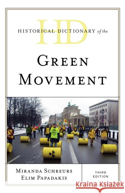 Historical Dictionary of the Green Movement Miranda Schreurs Elim Papadakis 9781538119594 Rowman & Littlefield Publishers - książka