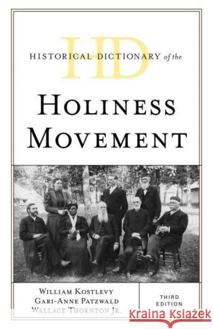 Historical Dictionary of the Holiness Movement Wallace, Jr. Thornton 9798881803421 Rowman & Littlefield Publishers - książka