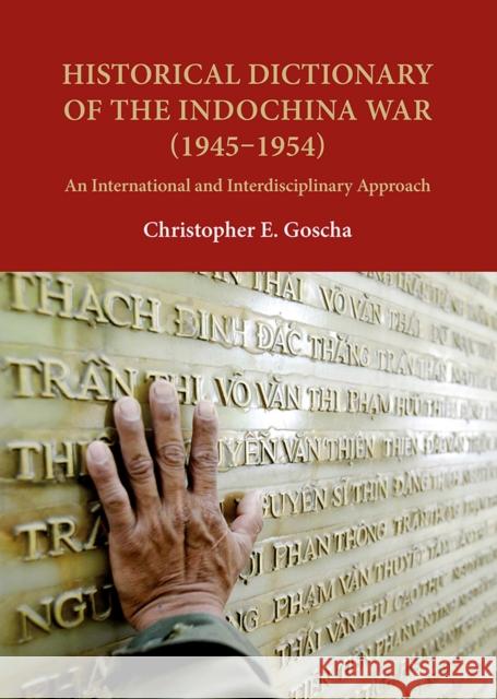 Historical Dictionary of the Indochina War (1945-1954): An International and Interdisciplinary Approach Christopher E. Goscha 9788776940638 NIAS Press - książka