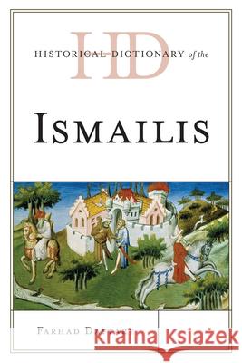 Historical Dictionary of the Ismailis Farhad Daftary 9780810861640  - książka