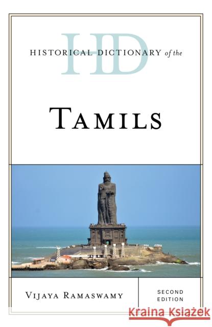 Historical Dictionary of the Tamils, Second Edition Ramaswamy, Vijaya 9781538106853 Rowman & Littlefield Publishers - książka