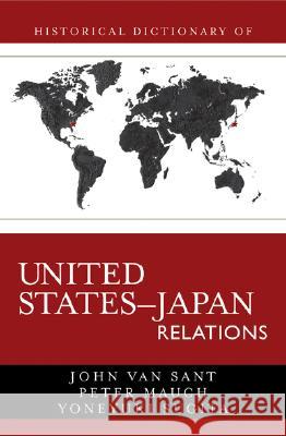 Historical Dictionary of United States-Japan Relations John E. Va Peter Mauch Yoneyuki Sugita 9780810856080 Scarecrow Press - książka