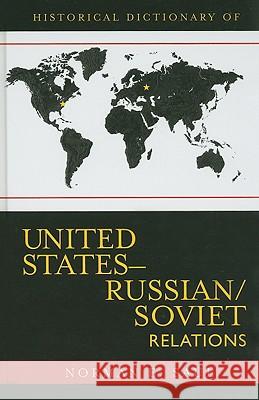 Historical Dictionary of United States-Russian/Soviet Relations Norman E. Saul 9780810855373 Scarecrow Press - książka
