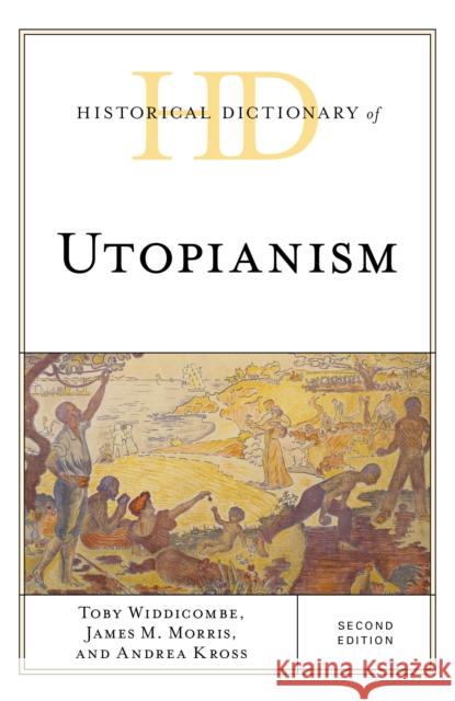 Historical Dictionary of Utopianism Toby Widdicombe 9781538102169 Rowman & Littlefield Publishers - książka