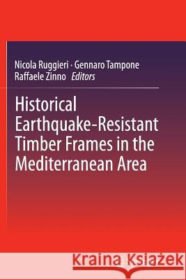 Historical Earthquake-Resistant Timber Frames in the Mediterranean Area Nicola Ruggieri Gennaro Tampone Raffaele Zinno 9783319366524 Springer - książka