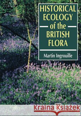 Historical Ecology of the British Flora Martin Ingrouille M. Ingrouille 9780412561504 Chapman & Hall - książka