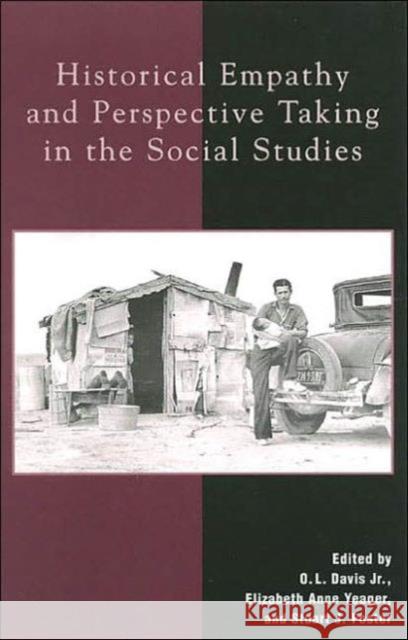 Historical Empathy and Perspective Taking in the Social Studies O. L., Jr. Davis Elizabeth Anne Yeager Stuart J. Foster 9780847698134 Rowman & Littlefield Publishers - książka