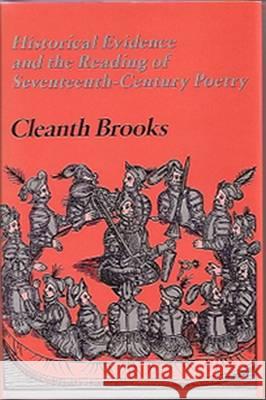 Historical Evidence and the Reading of Seventeenth-Century Poetry Cleanth Brooks 9780826207753 University of Missouri Press - książka