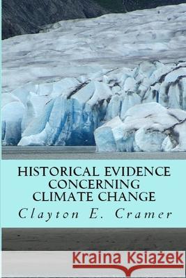 Historical Evidence Concerning Climate Change Clayton Cramer 9798509494239 Independently Published - książka