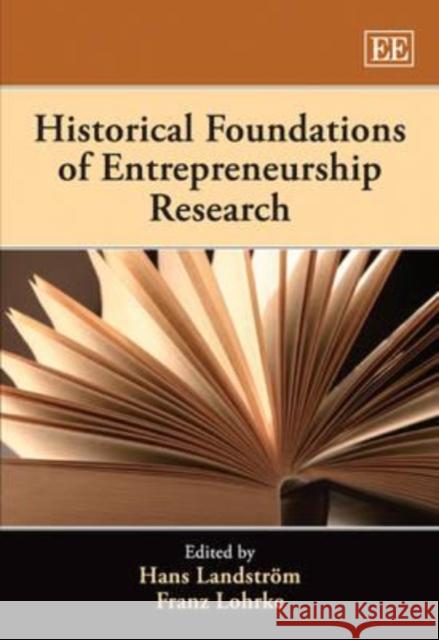Historical Foundations of Entrepreneurial Research  9781847209191 Edward Elgar Publishing Ltd - książka