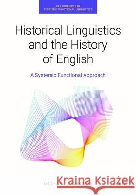 Historical Linguistics and the History of English: A Systemic Functional Approach Michael Cummings 9781049801261 University of Toronto Press - książka