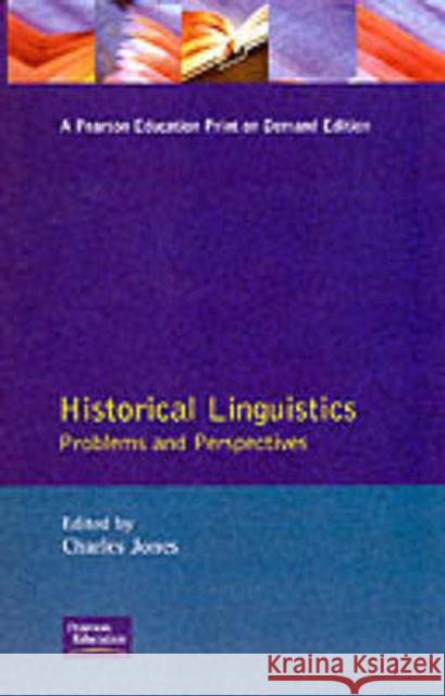 Historical Linguistics: Problems and Perspectives Jones, Charles 9780582060852 Taylor and Francis - książka