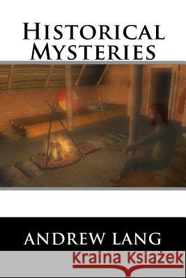 Historical Mysteries Andrew Lang 9781522720584 Createspace Independent Publishing Platform - książka