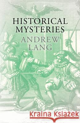 Historical Mysteries Andrew Lang 9781528718905 Read & Co. History - książka