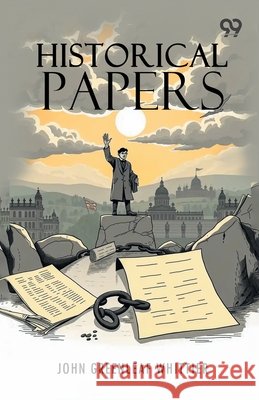 Historical Papers Whittier, John Greenleaf 9789377502454 Double 9 Books - książka