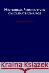 Historical Perspectives on Climate Change James Rodger Fleming 9780195189735 Oxford University Press, USA