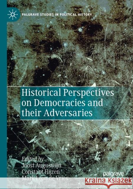 Historical Perspectives on Democracies and Their Adversaries Augusteijn, Joost 9783030201258 Palgrave MacMillan - książka