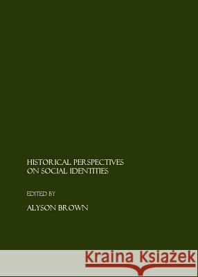 Historical Perspectives on Social Identities  9781904303688 Cambridge Scholars Press - książka