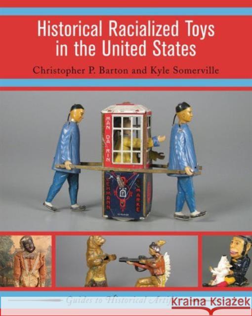 Historical Racialized Toys in the United States Christopher Barton Kyle Somerville Mark Warner 9781629581958 Left Coast Press - książka