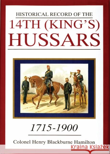 Historical Record of the 14th (King's) Hussars: 1715-1900 Henry Blackburne Hamilton 9780764303517 Schiffer Publishing - książka