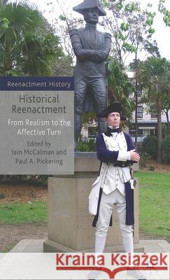 Historical Reenactment: From Realism to the Affective Turn McCalman, Iain 9780230576124 Palgrave MacMillan - książka