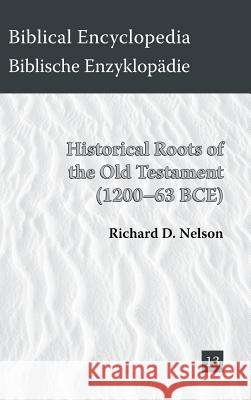 Historical Roots of the Old Testament (1200-63 BCE) Richard Nelson 9781628370072 SBL Press - książka