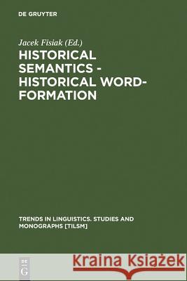Historical Semantics - Historical Word-Formation  9783110104677 Mouton de Gruyter - książka