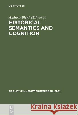 Historical Semantics and Cognition Andreas Blank 9783110166149 Mouton de Gruyter - książka