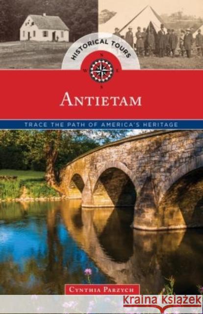 Historical Tours Antietam: Trace the Path of America's Heritage Globe Pequot 9781493012961 Globe Pequot Press - książka