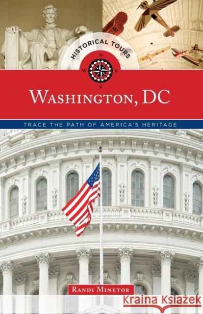Historical Tours Washington, DC: Trace the Path of America's Heritage  9781493012732 Globe Pequot Press - książka