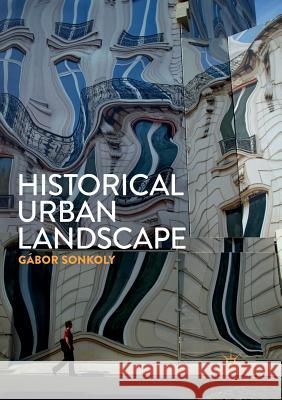 Historical Urban Landscape Gabor Sonkoly 9783319840956 Palgrave MacMillan - książka