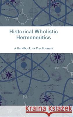Historical Wholistic Hermeneutics Timothy Carter 9781365984181 Lulu.com - książka