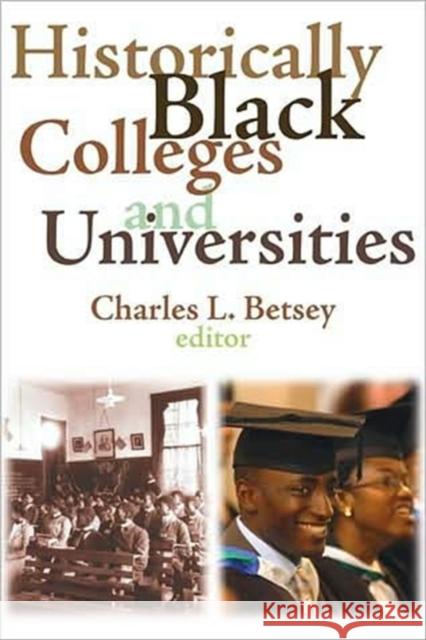 Historically Black Colleges and Universities Charles L. Betsey 9781412807821 Transaction Publishers - książka