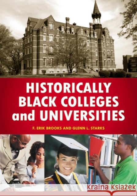 Historically Black Colleges and Universities: An Encyclopedia Brooks, F. Erik 9780313394157 Greenwood - książka