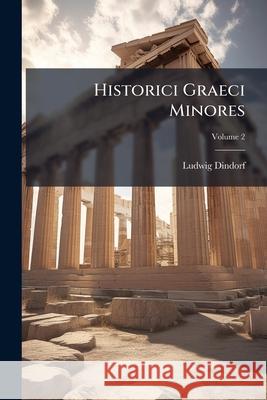 Historici Graeci Minores, Volume 2 Ludwig Dindorf 9781144818461  - książka