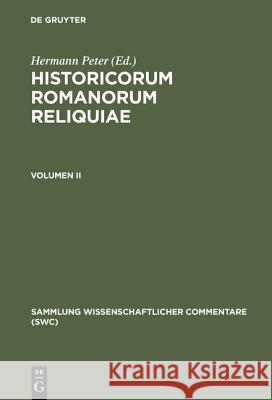 Historicorum Romanorum Reliquiae. Volumen II Peter, Hermann 9783598742293 The University of Michigan Press - książka