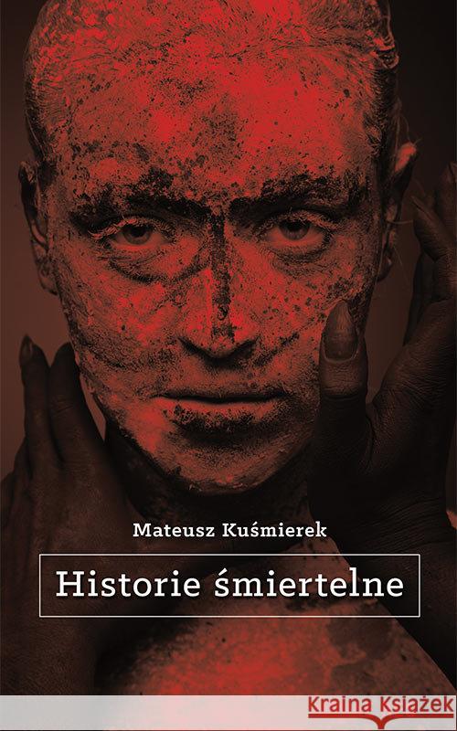 Historie śmiertelne Kuśmierek Mateusz 9788380830363 Novae Res - książka