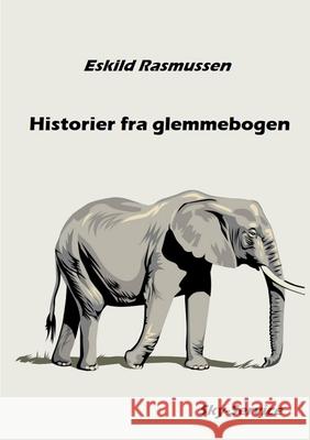 Historier fra glemmebogen Eskild Rasmussen 9788792349118 Sky-Service - książka