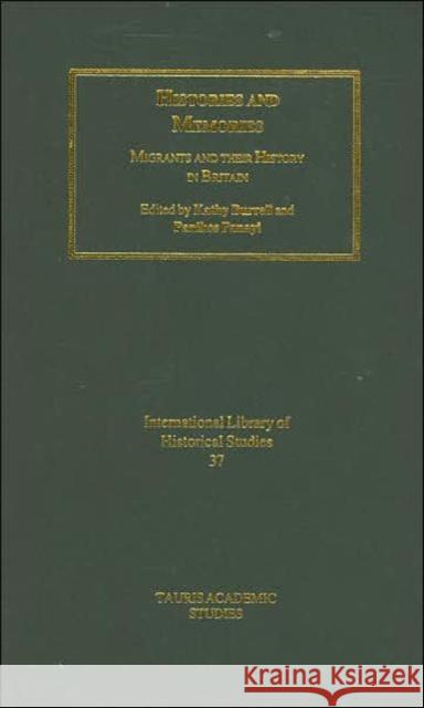 Histories and Memories : Migrants and Their History in Britain Kathy Burrell Panayi 9781845110420 I. B. Tauris & Company - książka