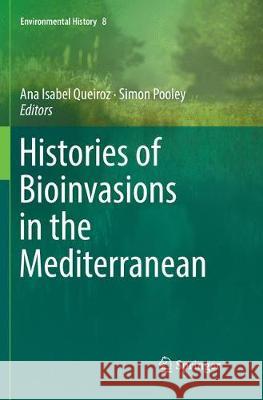 Histories of Bioinvasions in the Mediterranean Ana Isabel Queiroz Simon Pooley 9783030091200 Springer - książka