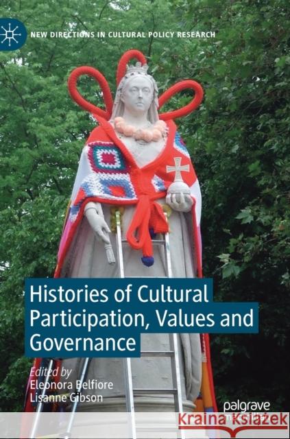 Histories of Cultural Participation, Values and Governance Eleonora Belfiore Lisanne Gibson 9781137550262 Palgrave MacMillan - książka