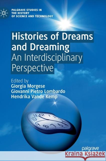 Histories of Dreams and Dreaming: An Interdisciplinary Perspective Morgese, Giorgia 9783030165291 Palgrave MacMillan - książka