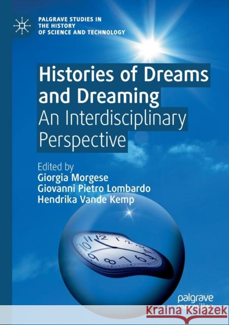 Histories of Dreams and Dreaming: An Interdisciplinary Perspective Giorgia Morgese Giovanni Pietr Hendrika Vand 9783030165321 Palgrave MacMillan - książka