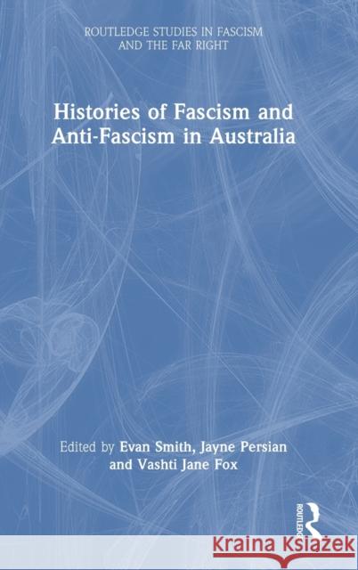 Histories of Fascism and Anti-Fascism in Australia  9780367638122 Taylor & Francis Ltd - książka