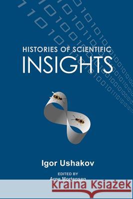 Histories of Scientific Insights Igor Ushakov 9781430328490 Lulu.com - książka