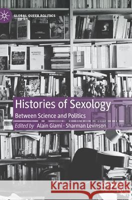 Histories of Sexology: Between Science and Politics Alain Giami Sharman Levinson 9783030658120 Palgrave MacMillan - książka