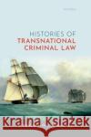 Histories of Transnational Criminal Law Neil Boister Sabine Gless Florian Je 9780192845702 Oxford University Press, USA