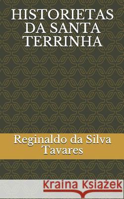 Historietas Da Santa Terrinha Reginaldo Da Silva Tavares 9781095469286 Independently Published - książka